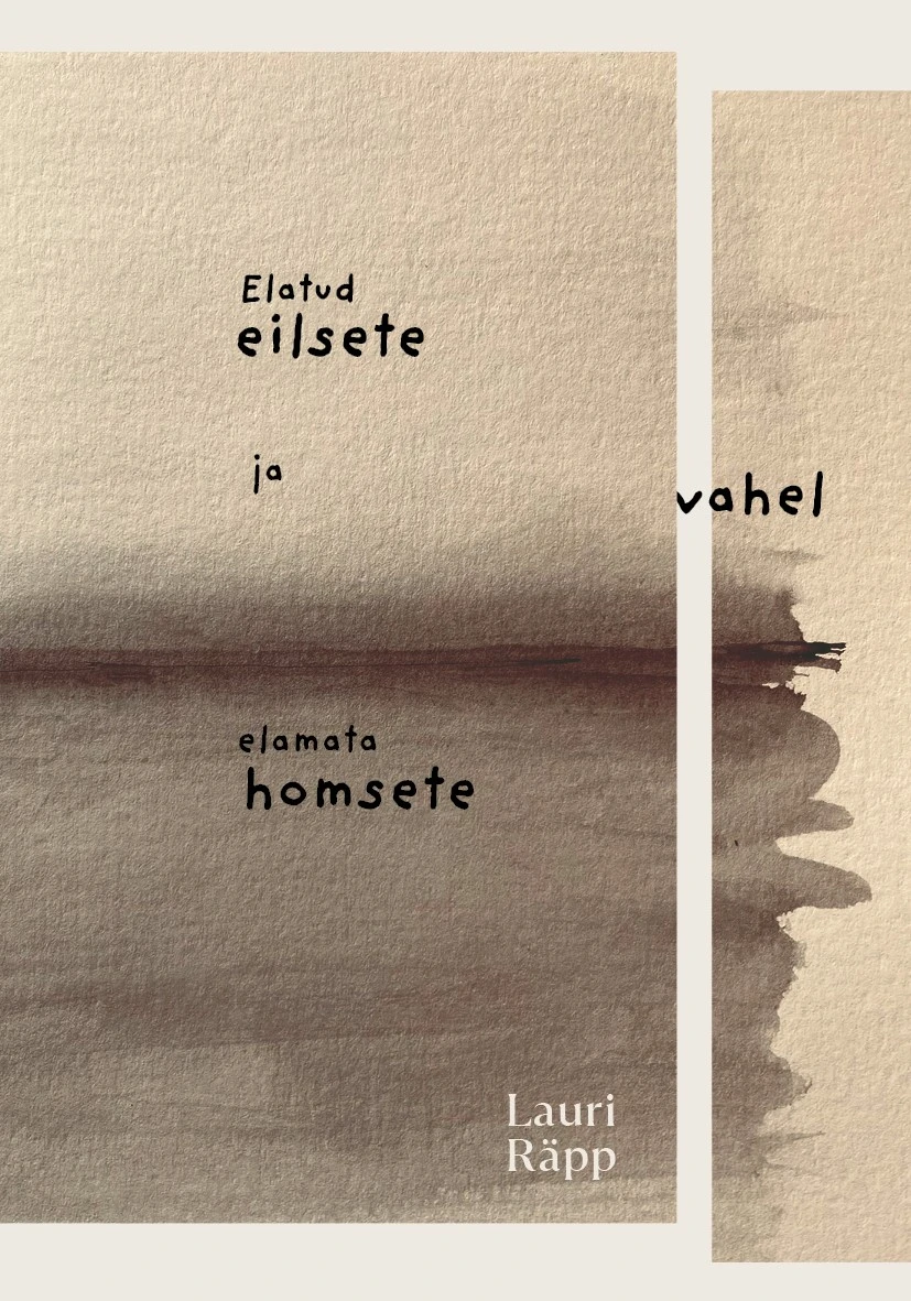 Elatud eilsete ja elamata homsete vahel